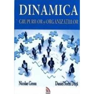 Dinamica grupurilor si organizatiilor - Nicolae Grosu Daniel Sorin Duta imagine
