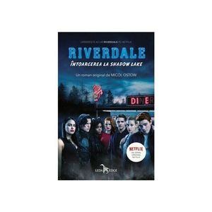 Riverdale. Intoarcerea la Shadow Lake imagine