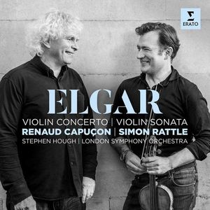 Elgar: Violin Concerto and Violin Sonata | Renaud Capucon, Simon Rattle imagine