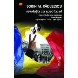 Revolutia ca spectacol - Sorin M. Radulescu imagine