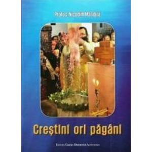 Crestini Ori Pagani - Protos. Nicodim Mandita imagine