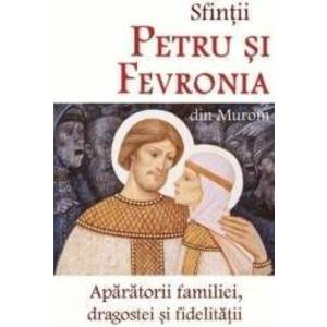 Sfintii Petru si Fevronia din Murom aparatorii familiei dragostei si fidelitatii imagine