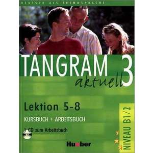 Tangram aktuell 3. Lektionen 5-8. Kursbuch und Arbeitsbuch mit CD imagine