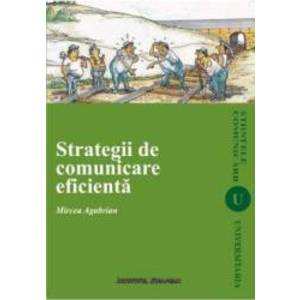 Strategii De Comunicare Eficienta - Mircea Agabrian imagine