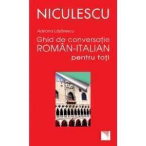 Ghid de conversatie roman-italian - Adriana Lazarescu imagine
