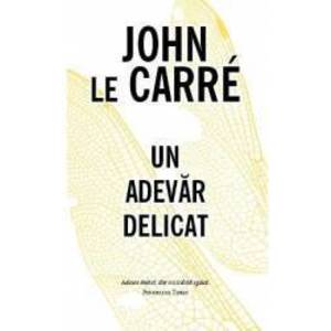 Un adevar delicat - John Le Carre imagine