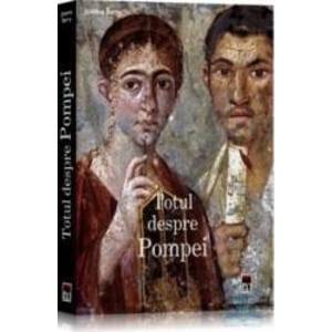 Totul despre Pompei - Joanne Berry imagine
