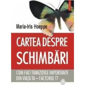 Cartea despre schimbari - Maria-Iris Hoeppe imagine