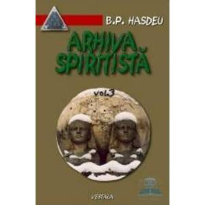 Arhiva spiritista - Vol. 3 - B.P. Hasdeu imagine