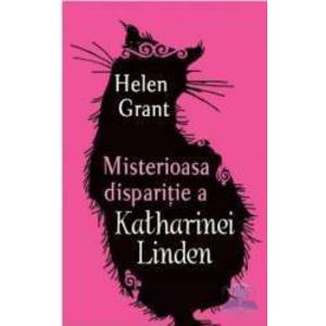 Misterioasa disparitie a Katharinei Linden - Helen Grant imagine