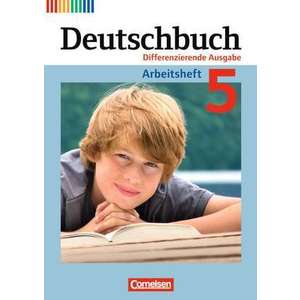 Deutschbuch 5. Schuljahr. Arbeitsheft mit Loesungen. Differenzierende Ausgabe imagine