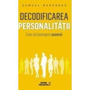 Decodificarea personalitatii - Samuel Barondes imagine