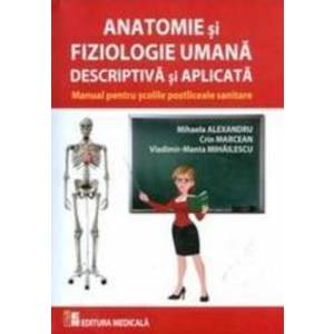 Anatomie Si Fiziologie Umana Descriptiva Si Aplicata - Mihaela Alexandru imagine