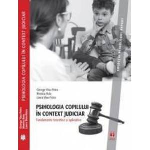 Psihologia copilului in context judiciar. Fundamente teoretice si aplicative - George Visu-Petra imagine