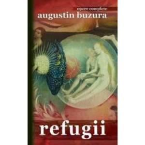 Refugii - Augustin Buzura imagine