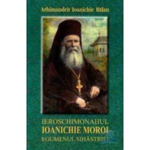 Ieroschimonahul Ioanichie Moroi Egumenul Sihastriei - Ioanichie Balan imagine