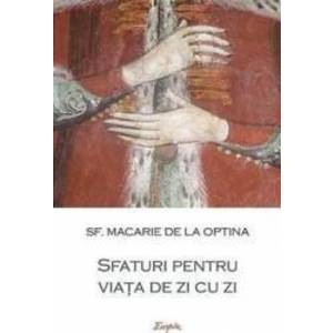 Sfaturi pentru viata de zi cu zi - Sf. Macarie de la Optina imagine