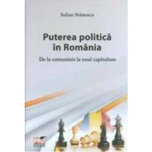 Puterea Politica In Romania - Iulian Stanescu imagine