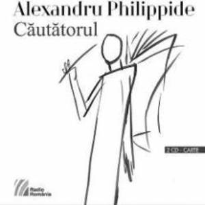 Cautatorul 2 CD + carte - Alexandru Philippide imagine
