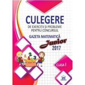 2017 Culegere de exercitii si probleme pentru Concursul Gazeta Matematica Junior cls. 1 imagine