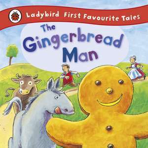 The Gingerbread Man: Ladybird First Favourite Tales imagine