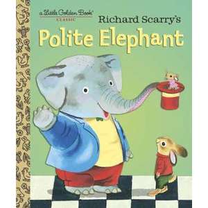 Richard Scarry's Polite Elephant imagine