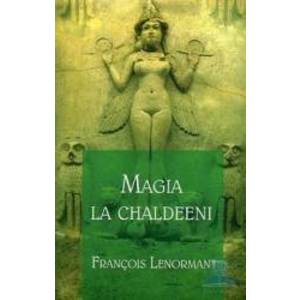 Magia la Chaldeeni - Francois Lenormant imagine