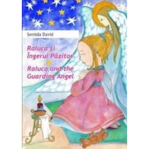 Raluca si Ingerul Pazitor. Raluca and the Guarding Angel - Semida David imagine