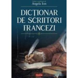 Dictionar de scriitori francezi - Angela Ion imagine