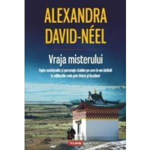 Vraja Misterului - Alexandra David-Neel imagine