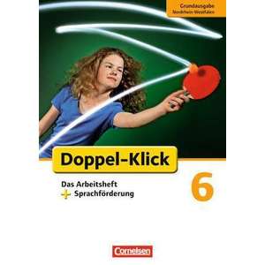 Doppel-Klick - Grundausgabe Nordrhein-Westfalen. 6. Schuljahr. Das Arbeitsheft plus Sprachfoerderung imagine