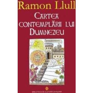 Cartea contemplarii lui Dumnezeu - Ramon Llull imagine