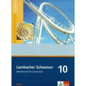 Lambacher Schweizer. 10. Schuljahr. Schuelerbuch. Bayern imagine
