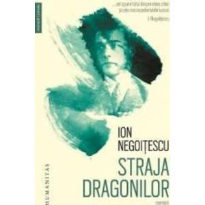 Straja dragonilor. Memorii 1921 and 150 1941 - Ion Negoitescu - PRECOMANDA imagine