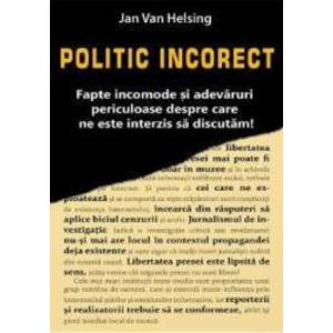 Politic incorect - Jan Van Helsing imagine