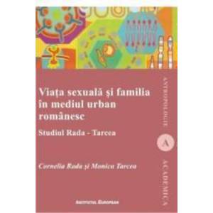 Viata Sexuala Si Familia In Mediul Urban Romanesc - Cornelia Rada Si Monica Tarcea imagine