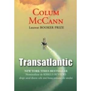 Transatlantic - Colum Mccann imagine