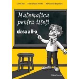 Matematica pentru isteti clasa 2 - Lucian Stan Viorel-George Dumitru imagine