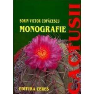 Cactusii. Monografie - Sorin Victor Copacescu imagine