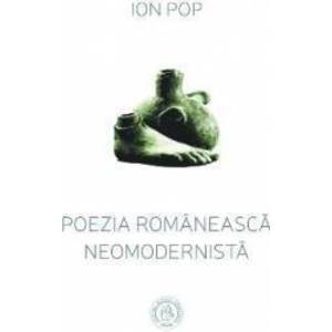 Poezia romaneasca neomodernista - Ion Pop imagine