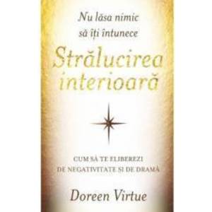 Stralucirea interioara - Doreen Virtue imagine