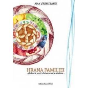 Hrana familiei - Ana Vranceanu imagine