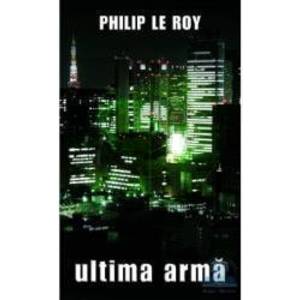 Ultima arma - Philip Le Roy imagine