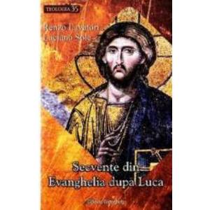 Secvente din Evanghelia dupa Luca - Renzo Lavatori Luciano Sole imagine