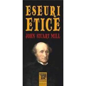 Eseuri Etice - John Stuart Mill imagine