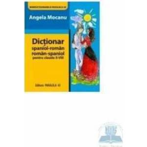 Dictionar spaniol- roman roman-spaniol cls II-VIII - Angela Mocanu imagine