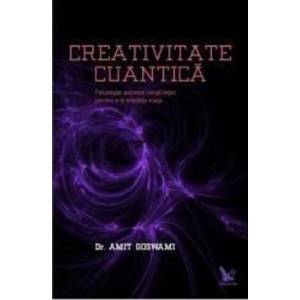 Creativitate Cuantica - Amit Goswami imagine