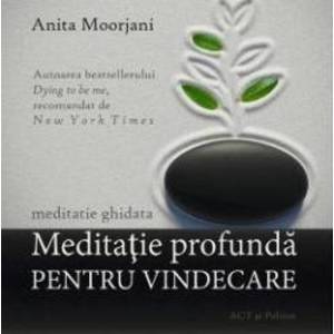 Cd Meditatie Profunda Pentru Vindecare - Anita Moorjani imagine