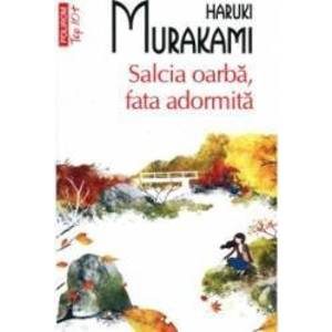 Salcia oarba fata adormita - Haruki Murakami imagine