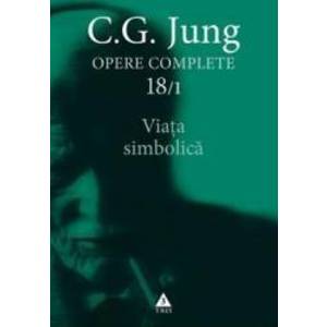 Opere complete 181 - Viata simbolica - C.G. Jung imagine
